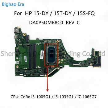 DA0P5DMB8C0 За HP 15-DY 15T-DY 15S-FQ дънна Платка на лаптоп с i3, i7-1005G1 i5-1035G1 процесор SPS: L71755-601 L71757-601 L71756-601